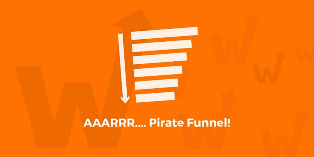 What is the Pirate Funnel (AAARRR) + How to apply it in 5 quick steps
